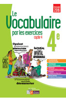 Le vocabulaire par les exercices 4e 2017 cahier d'exercices