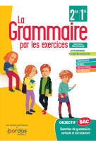 La grammaire par les exercices 2de/1re - cahier d'exercices élève 2020