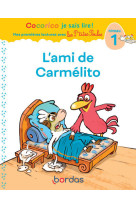 Cocorico je sais lire ! 1res lectures avec les p'tites poules - l'ami de carmélito niveau 1