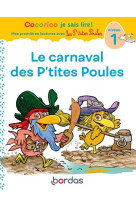 Cocorico je sais lire ! 1res lectures avec les p'tites poules-le carnaval des p'tites poules niveau1