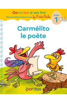 Cocorico je sais lire ! 1res lectures avec les p'tites poules - carmélito le poète niveau 1