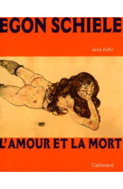 Egon schiele. l'amour et la mort