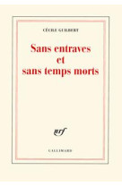 Sans entraves et sans temps morts