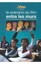 Le scénario du film "entre les murs"