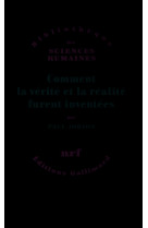 Comment la vérité et la réalité furent inventées