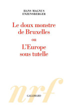 Le doux monstre de bruxelles ou l'europe sous tutelle