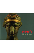 Pompéi, un art de vivre