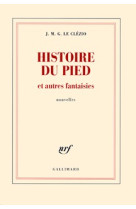 Histoire du pied et autres fantaisies