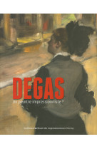 Degas, un peintre impressionniste ?