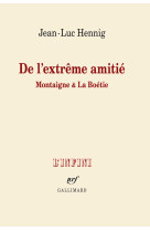 De l'extrême amitié