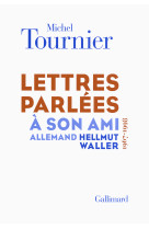 Lettres parlées à son ami allemand hellmut waller