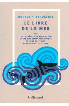 Le livre de la mer ou l'art de pêcher un requin géant à bord d'un canot pneumatique sur une vaste mer au fil de quatre saisons