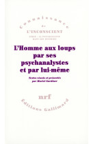 L'homme aux loups par ses psychanalystes et par lui-même