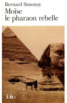 Moïse le pharaon rebelle