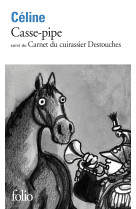 Casse-pipe / carnet du cuirassier destouches