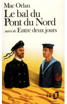 Le bal du pont du nord / entre deux jours