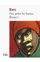 Fais péter les basses, bruno !