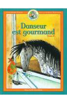 Danseur est gourmand