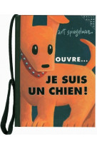 Ouvre... je suis un chien !