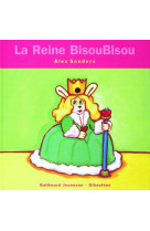 La reine bisoubisou