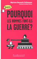 Pourquoi les hommes font-il la guerre