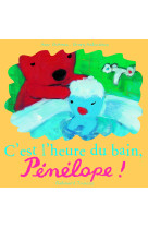 C'est l'heure du bain, pénélope !