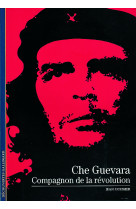 Che guevara, compagnon de la revolution