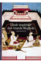 L'inde impériale des grands moghols