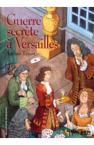 Guerre secrete a versailles