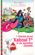 Histoire du roi kaboul 1er et du marmiton gauwain