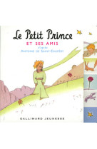 Le petit prince et ses amis