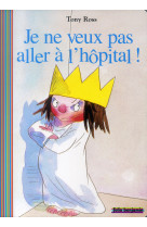 Je ne veux pas aller à l'hôpital !