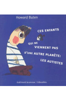 Ces enfants qui ne viennent pas d'une autre planète : les autistes