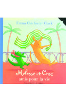 Melrose et croc amis pour la vie