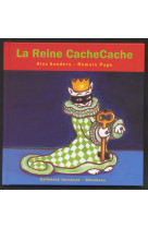 La reine cachecache