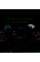 Les mots et les images qui font peur