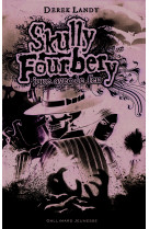 Skully fourbery, 2 : skully fourbery joue avec le feu