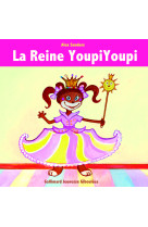 La reine youpiyoupi