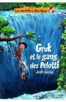 Les aventures de tim et gruk, ii : gruk et le gang des pelotti