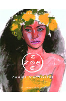 Zoe zoe cahier d'activite