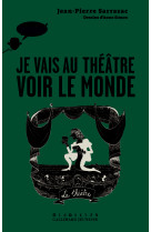 Je vais au théâtre voir le monde