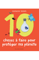 Les 10 choses à faire pour protéger ma planète