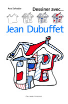 Dessiner avec ... jean dubuffet