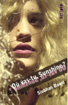 Où vas-tu, sunshine ?