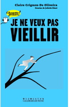 Je ne veux pas vieillir