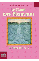 Le vent de feu, 3 : le chant des flammes