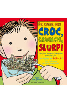 Le livre des croc, crunch, slurp !