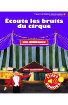 Ecoute les bruits du cirque