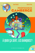 A quoi ca sert les banques ?