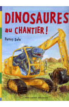 Dinosaures au chantier